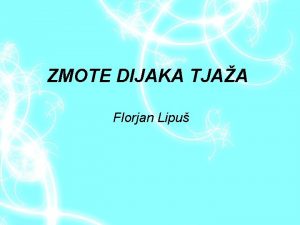 ZMOTE DIJAKA TJAA Florjan Lipu Florjan Lipu Psevdonim