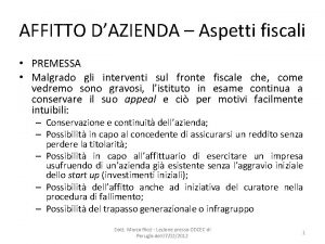 AFFITTO DAZIENDA Aspetti fiscali PREMESSA Malgrado gli interventi