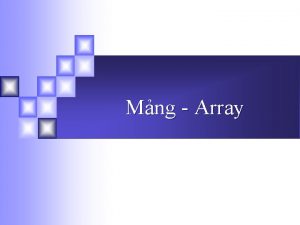 Mng Array Mng Array n n n Mt