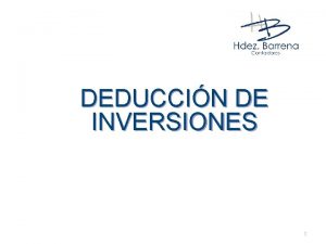 DEDUCCIN DE INVERSIONES 1 ACTIVOS FIJOS GASTOS DIFERIDOS