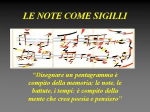 LE NOTE COME SIGILLI Disegnare un pentagramma compito