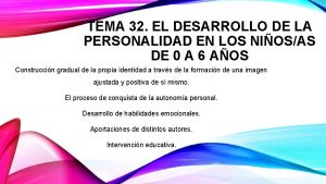 TEMA 32 EL DESARROLLO DE LA PERSONALIDAD EN