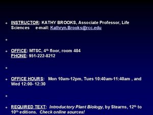 v INSTRUCTOR KATHY BROOKS Associate Professor Life Sciences