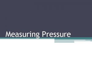 Measuring Pressure What does zero pressure look like