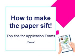 How to make the paper sift Top tips
