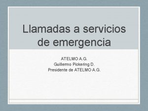 Llamadas a servicios de emergencia ATELMO A G