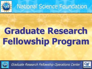 National Science Foundation Graduate Research Fellowship Program Graduate