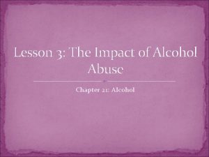 Lesson 3 The Impact of Alcohol Abuse Chapter