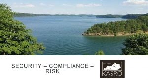 SECURITY COMPLIANCE RISK Risk Management and Compliance Addressing