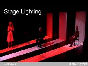 Stage Lighting Trilogy Players wlr Will Richrd 1