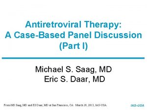 Slide 1 of XX Antiretroviral Therapy A CaseBased