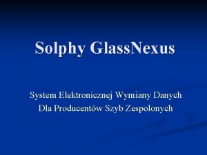 Solphy Glass Nexus System Elektronicznej Wymiany Danych Dla