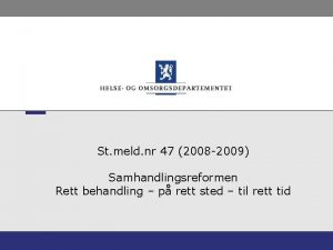 St meld nr 47 2008 2009 Samhandlingsreformen Rett