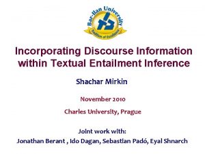 Incorporating Discourse Information within Textual Entailment Inference Shachar