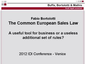 Fabio Bortolotti The Common European Sales Law A