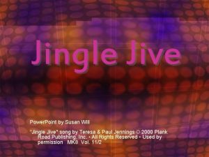 Jingle Jive Power Point by Susan Will Jingle