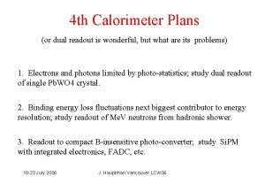 4 th Calorimeter Plans or dual readout is