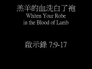 Whiten Your Robe in the Blood of Lamb