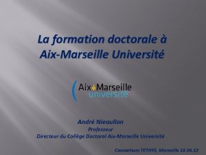 La formation doctorale AixMarseille Universit Andr Nieoullon Professeur
