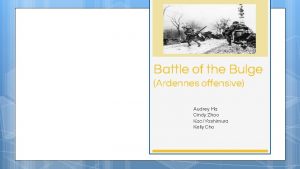 Battle of the Bulge Ardennes offensive Audrey Ma