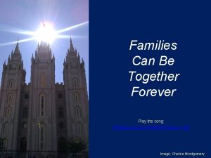 Families can be together forever song