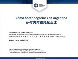 Cmo hacer negocios con Argentina Disertante Sr Victor