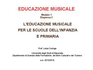 EDUCAZIONE MUSICALE Modulo 1 Dispensa 2 LEDUCAZIONE MUSICALE