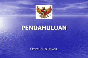 PENDAHULUAN T EFFENDY SURYANA Subpokok Bahasan LANDASAN PENDIDIKAN