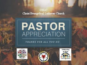 CELC Christ Evangelical Lutheran Church Welcome To Worship
