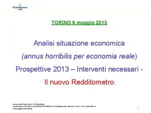 TORINO 6 maggio 2013 Analisi situazione economica annus