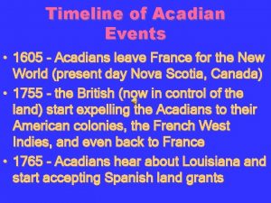 Expulsion of the acadians timeline Expulsion of the acadians timeline
