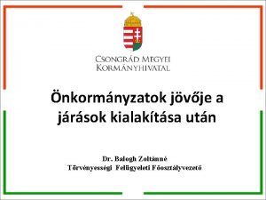 nkormnyzatok jvje a jrsok kialaktsa utn Dr Balogh