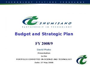 Budget and Strategic Plan FY 20089 David Phaho
