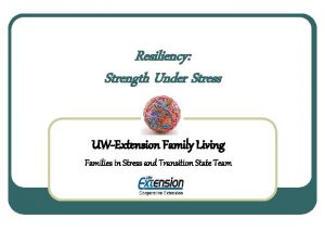 Resiliency Strength Under Stress UWExtension Family Living Families