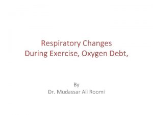 Respiratory Changes During Exercise Oxygen Debt By Dr