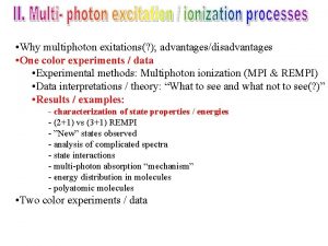 Why multiphoton exitations advantagesdisadvantages One color experiments data