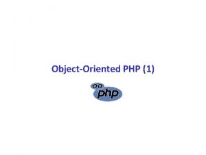 ObjectOriented PHP 1 the objectoriented approach simplicity software