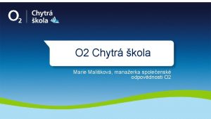 O 2 Chytr kola Marie Malikov manaerka spoleensk