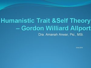 Humanistic Trait Self Theory Gordon Williard Allport Dra