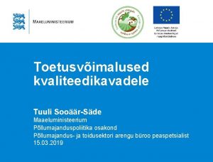 Toetusvimalused kvaliteedikavadele Tuuli SoorSde Maaeluministeerium Pllumajanduspoliitika osakond Pllumajandus