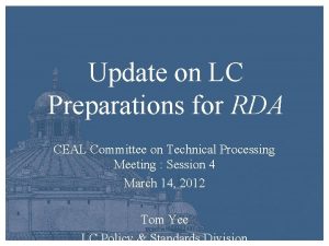 Update on LC Preparations for RDA CEAL Committee