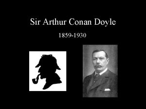 Sir Arthur Conan Doyle 1859 1930 Early Life