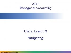 AOF Managerial Accounting Unit 2 Lesson 3 Budgeting