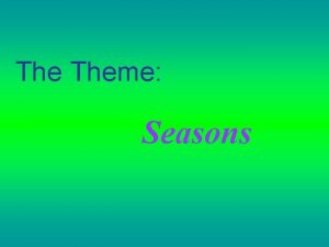 The Theme Seasons t terrible hot melt frost