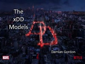 The x DD Models Damian Gordon Contents 1