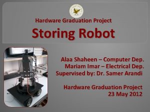 Hardware Graduation Project Storing Robot Alaa Shaheen Computer