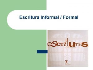 Escritura formal Escritura formal