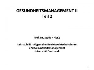 GESUNDHEITSMANAGEMENT II Teil 2 Prof Dr Steffen Flea
