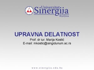 UPRAVNA DELATNOST Prof dr iur Marija Kosti Email