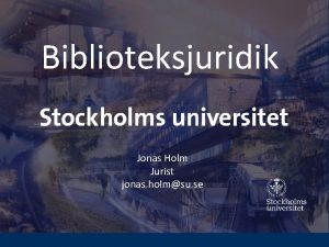 Biblioteksjuridik Jonas Holm Jurist jonas holmsu se Digitaliseringen